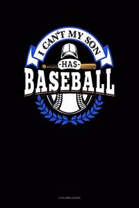 I Can't My Son Has Baseball