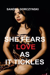 She Fears Love as It Tickles