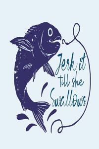 Jerk It Till She Swallows