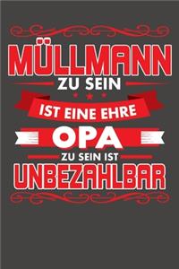 Müllmann Zu Sein Ist Eine Ehre - Opa Zu Sein Ist Unbezahlbar