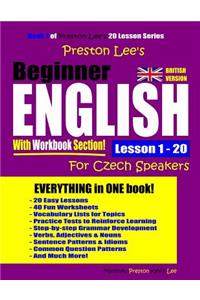 Preston Lee's Beginner English With Workbook Section Lesson 1 - 20 For Czech Speakers (British Version)