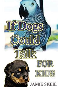 If Dogs Could Talk FOR KIDS