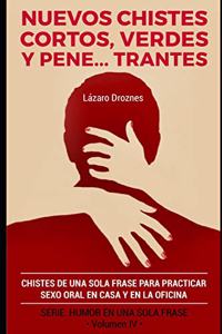 Nuevos Chistes Cortos, Verdes Y Penetrantes
