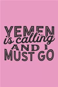 Yemen Is Calling And I Must Go