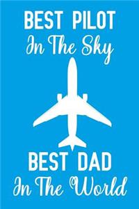 Best Pilot In The Sky Best Dad In The World