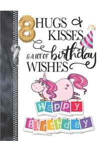 8 Hugs & Kisses & A Lot Of Birthday Wishes Happy Birthday