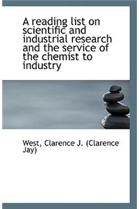 A Reading List on Scientific and Industrial Research and the Service of the Chemist to Industry