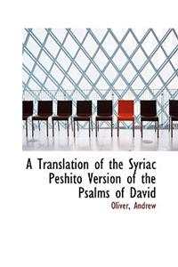 A Translation of the Syriac Peshito Version of the Psalms of David