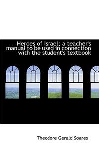 Heroes of Israel; A Teacher's Manual to Be Used in Connection with the Student's Textbook