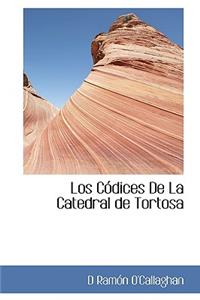 Los Codices de La Catedral de Tortosa