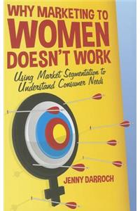 Why Marketing to Women Doesn't Work