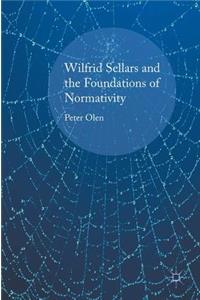 Wilfrid Sellars and the Foundations of Normativity