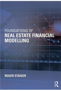 Foundations of Real Estate Financial Modelling