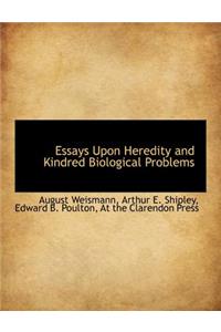 Essays Upon Heredity and Kindred Biological Problems