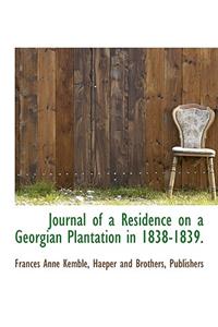 Journal of a Residence on a Georgian Plantation in 1838-1839.