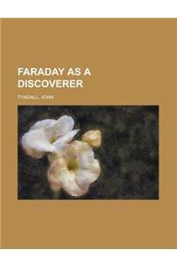 Faraday As a Discoverer