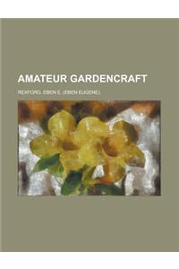 Amateur Gardencraft
