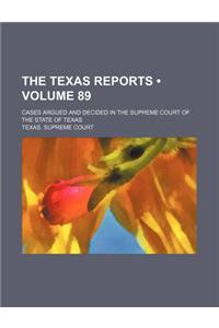 The Texas Reports (Volume 89); Cases Argued and Decided in the Supreme Court of the State of Texas