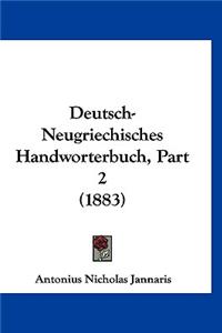 Deutsch-Neugriechisches Handworterbuch, Part 2 (1883)