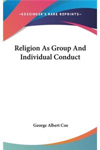 Religion As Group And Individual Conduct