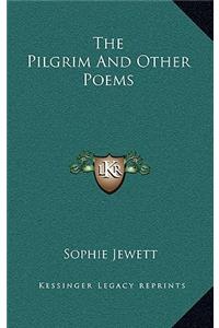 The Pilgrim and Other Poems
