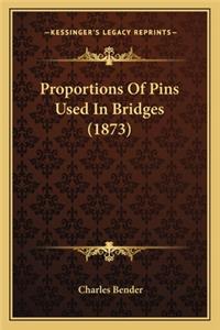 Proportions Of Pins Used In Bridges (1873)