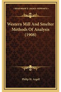 Western Mill And Smelter Methods Of Analysis (1908)