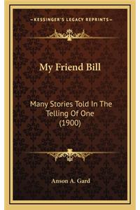 My Friend Bill