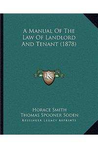 A Manual Of The Law Of Landlord And Tenant (1878)