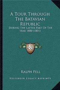 A Tour Through The Batavian Republic