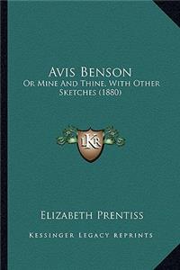 Avis Benson: Or Mine and Thine, with Other Sketches (1880)