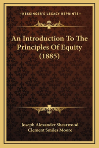 An Introduction to the Principles of Equity (1885)