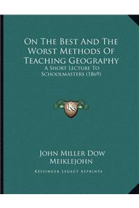On The Best And The Worst Methods Of Teaching Geography