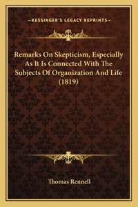 Remarks on Skepticism, Especially as It Is Connected with the Subjects of Organization and Life (1819)