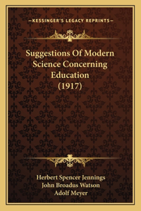 Suggestions Of Modern Science Concerning Education (1917)