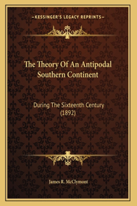 The Theory Of An Antipodal Southern Continent