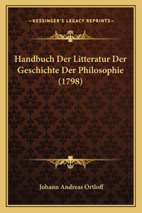 Handbuch Der Litteratur Der Geschichte Der Philosophie (1798)