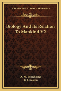 Biology And Its Relation To Mankind V2