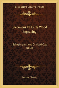 Specimens Of Early Wood Engraving