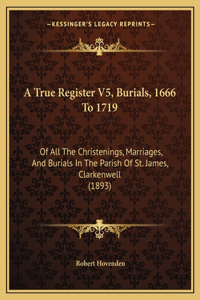 True Register V5, Burials, 1666 To 1719
