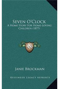 Seven O'Clock