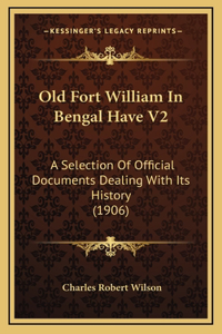 Old Fort William In Bengal Have V2