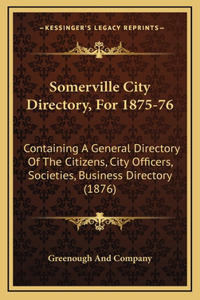 Somerville City Directory, For 1875-76