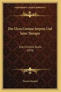 Das Ulcus Corneae Serpens Und Seine Therapie