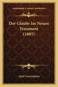 Der Glaube Im Neuen Testament (1885)