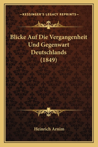 Blicke Auf Die Vergangenheit Und Gegenwart Deutschlands (1849)