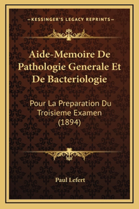 Aide-Memoire De Pathologie Generale Et De Bacteriologie