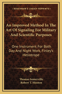 An Improved Method In The Art Of Signaling For Military And Scientific Purposes: One Instrument For Both Day And Night Work, Finley's Heliotrope