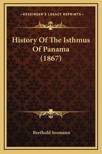History Of The Isthmus Of Panama (1867)