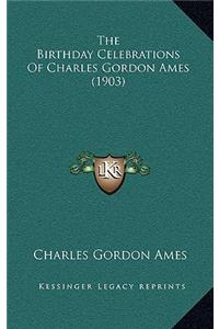 The Birthday Celebrations Of Charles Gordon Ames (1903)